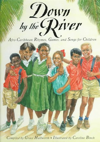 Down by the river : Afro-Caribbean rhymes, games, and songs for children