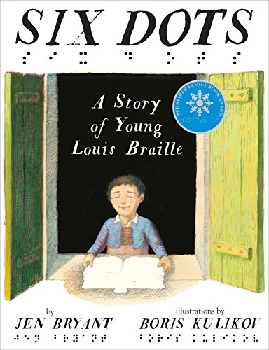Six dots : a story of young Louis Braill