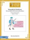 A Book by Me : Wounded at Yorktown: The Last Battle of the American Revolution.