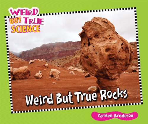 Weird but true rocks