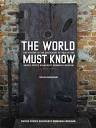 The world must know   : the history of the Holocaust as told in the United States Holocaust Memorial Museum