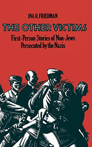 The other victims  : first-person stories of non-Jews persecuted by the Nazis
