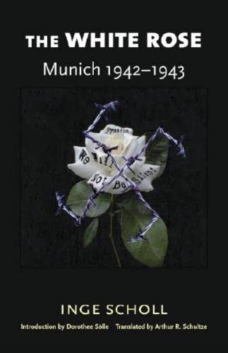 The White Rose   : Munich, 1942-1943