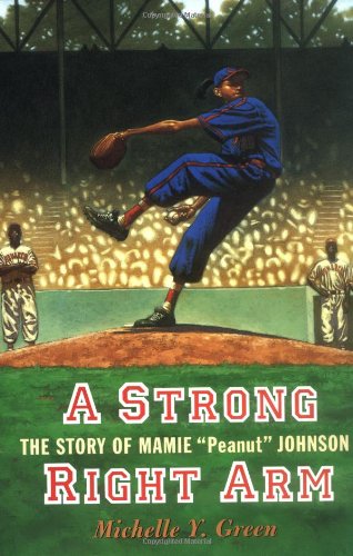 A strong right arm  : the story of Mamie "Peanut" Johnson