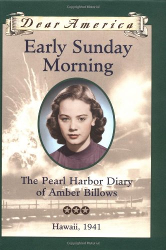 Early Sunday morning  : the Pearl Harbor diary of Amber Billows