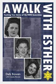 A Walk With Esther - Teaching True Stories of the WWII Generation