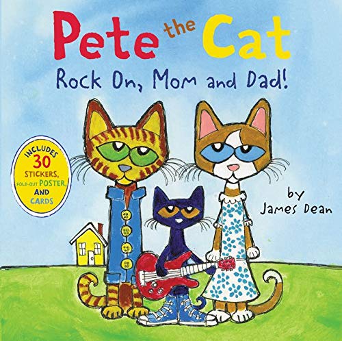 Pete the cat : Rock on, mom and dad!