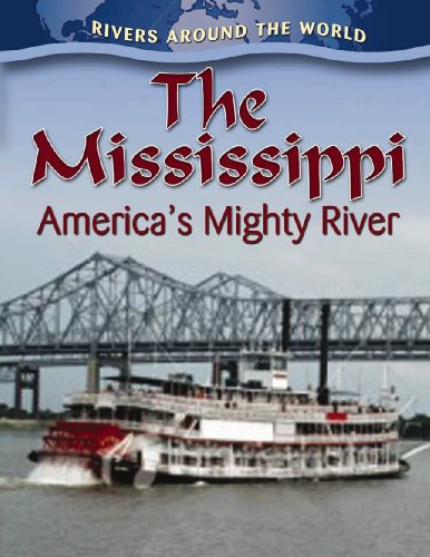 The mississippi-- america's mighty river
