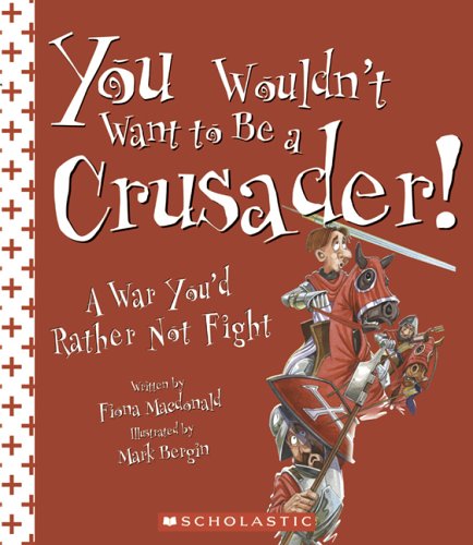 You wouldn't want to be a crusader!-- a