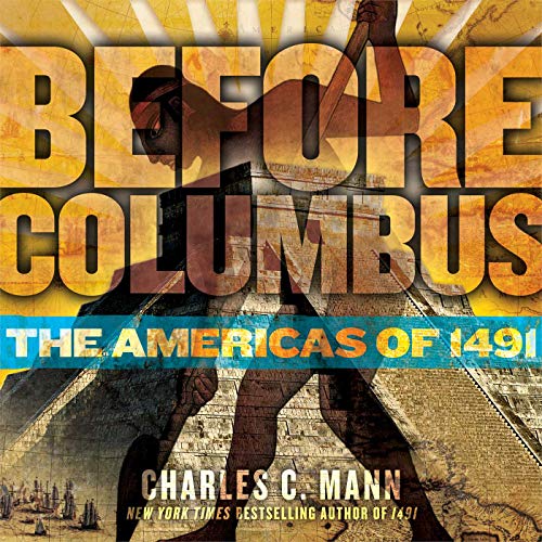 Before columbus-- the americas of 1491