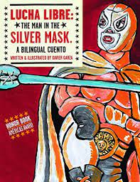 Lucha libre-- the man in the silver mask