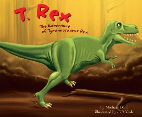 T. rex  : the adventure of Tyrannosaurus rex