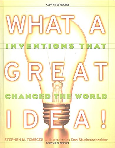 What a great idea!  : inventions that changed the world