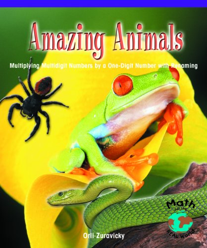 Amazing animals  : multiplying multidigit numbers by one-digit numbers with regrouping