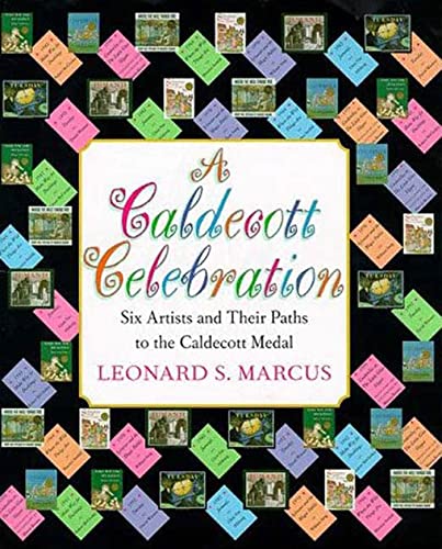 Caldecott Celebration : Six Artists and Their Paths to the Caldecott Medal