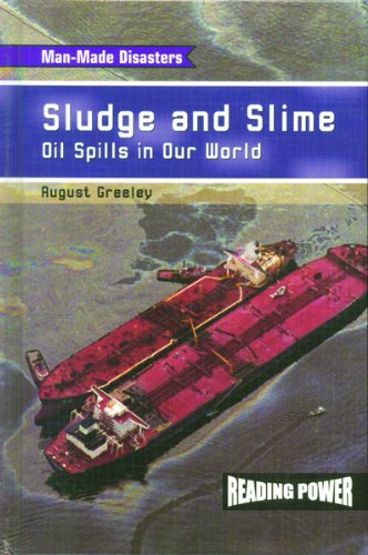 Sludge and slime  : oil spills in our world
