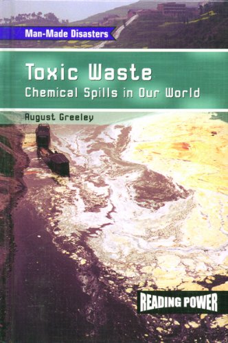 Toxic waste  : chemical spills in our world