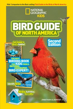 Bird Guide of North America : The best birding book for kids from a National Geographic bird expert .