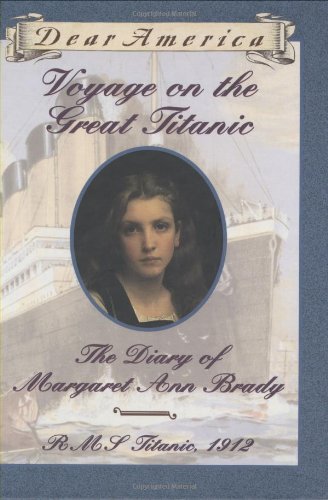 Voyage on the great Titanic  : Diary of Margaret Ann Brady, R.M.S. Titanic, 1912