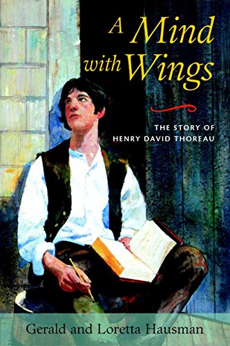 A mind with wings   : the story of Henry David Thoreau