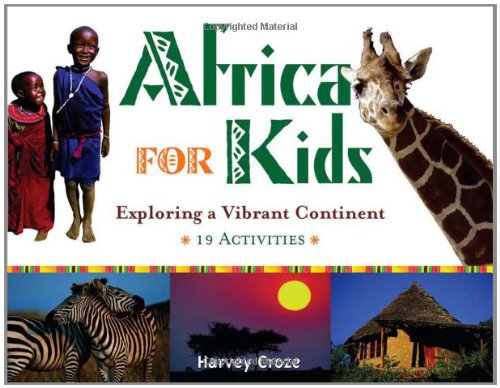 Africa for Kids : Exploring a Vibrant Continent, 19 Activities