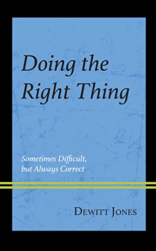 Doing the right thing : sometimes difficult, but always correct