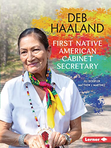 Deb Haaland : first Native American cabinet secretary.