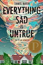 Everything sad is untrue : (a true story).