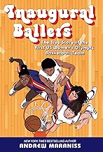 Inaugural ballers : the true story of the first US Women's Olympic basketball team