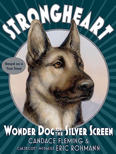 Strongheart : Wonder Dog of the Silver Screen.