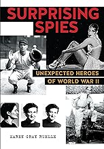 Surprising spies   : and unexpected heroes of World War II