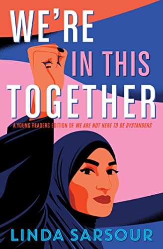 We're in this together : a young readers edition of We are not here to be bystanders