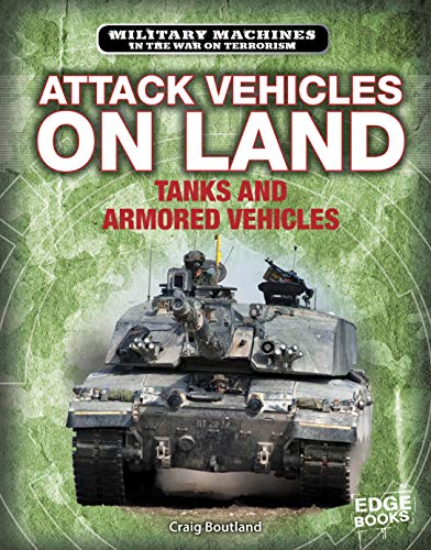 Attack vehicles on land : tanks and armored fighting vehicles