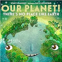 Our planet : there's no place like Earth