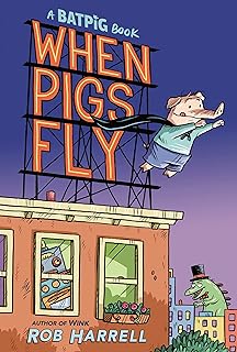 When pigs fly : a Batpig book