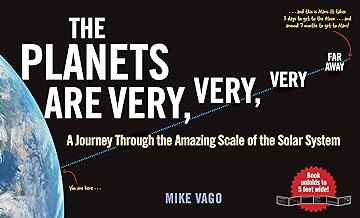 The planets are very, very, very far away : a journey through the amazing scale of the solar system