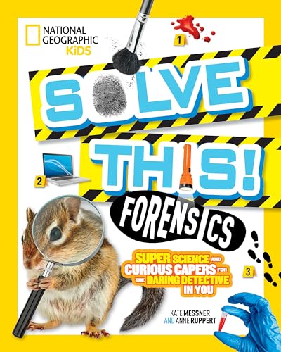 Solve this : super science and curious capers fro the daring detective in you. Forensics :