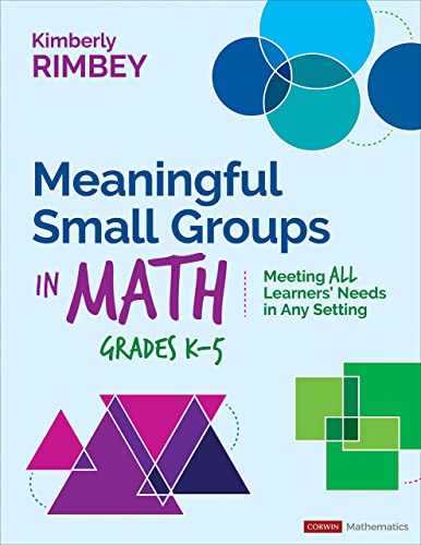 Meaningful small groups in math, grades K-5   : meeting all learners' needs in any setting