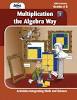 Multiplication the Algebra Way : AIMS Activities Grades 4-8.