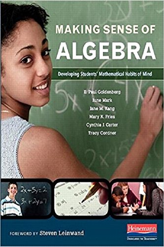 Making Sense of Algebra : Developing Students' Mathematical Habits of Mind