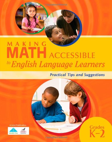 Making Math Accessible to English Language Learners : Practical Tips and Suggestions, Grades K-2