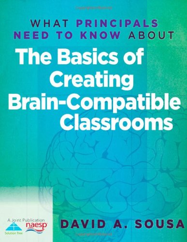 What Principals Need to Know About The Brain-Compatible Classrooms