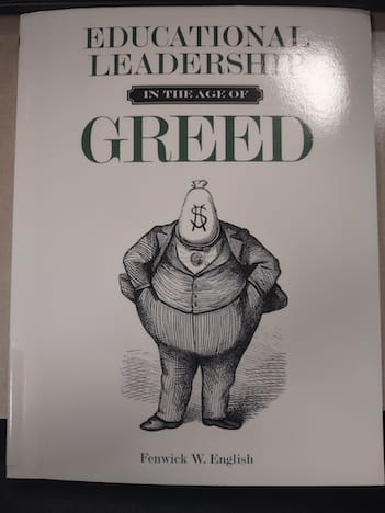 Educational Leadership in the Age of Greed