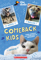 Comeback kids : three animals who overcame the impossible