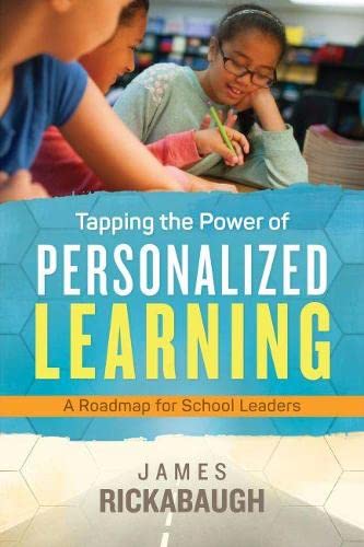 Tapping the Power of Personalized Learning : A Roadmap for School Leaders.