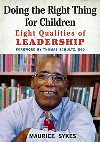 Doing the Right Thing for Children : Eight Qualities of Leadership.