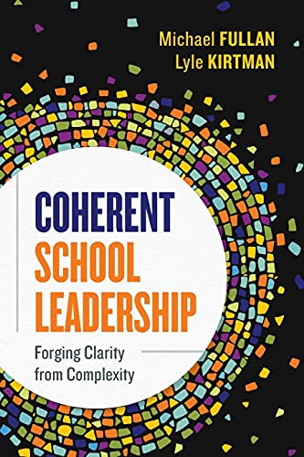 Coherent School Leadership : Forging Clarity from Complexity .