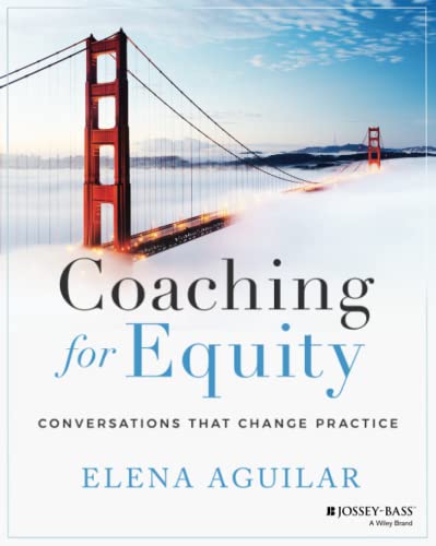 Coaching for Equity : Conversations That Change Practice.