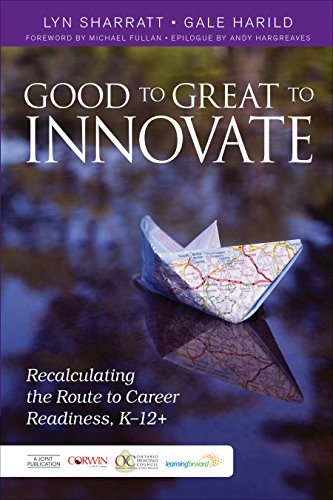 Good to Great to Innovate : Recalculating the Route to Career Readiness, K-12+.
