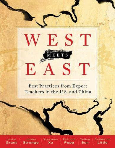 West Meets East : Best Practices from Expert Teachers in the U.S and China.